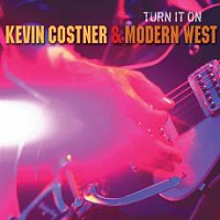 COSTNER KEVIN & MODERN WEST - Turn it on-digipack