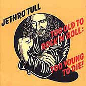 JETHRO TULL - Too old to rock'n'roll…-remastered 2002